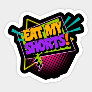 Eat My Shorts! 90s Slang Phrases Sticker